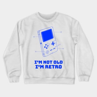 Funny I'm not old; I'm retro Crewneck Sweatshirt